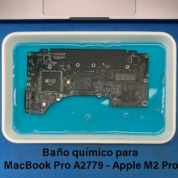 Baño químico para MacBook Pro A2779 – Apple M2 Pro